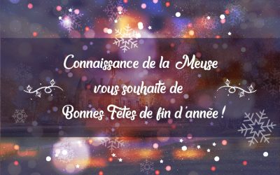 Connaissance de la Meuse vous souhaite de bonnes fêtes de fin d’année !