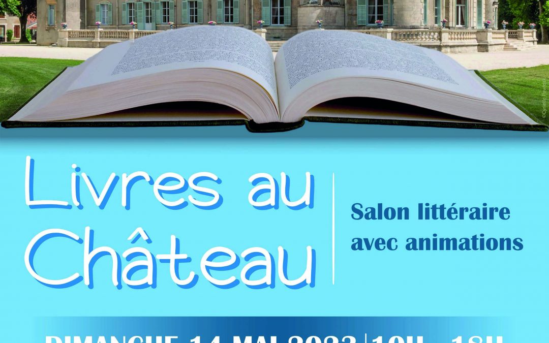 1er salon littéraire avec animations, au château de Thillombois (55 Meuse)