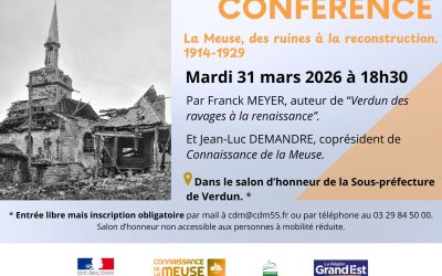 Conférence « La Meuse, des ruines à la reconstruction. 1914-1929 ». Mardi 31 mars 2026 à 18h30